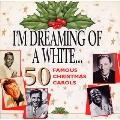 I'm Dreaming Of A White...::50 Famous Christmas Carols