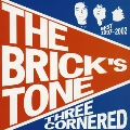 THREE CORNERED ～THE BRICK'S TONE BEST(1997～2002)～