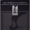 THEE MICHELLE GUN ELEPHANT GRATEFUL TRIAD YEARS 1995-1997