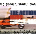 THE ACTION(ALL I REALLY WANT TO DO)
