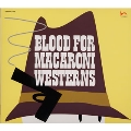 BLOOD FOR MACARONI WESTERNS～殺しの黙示録～