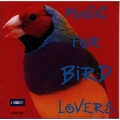 <ペットと聴くクラシック>～鳥編 MUSIC FOR BIRD LOVERS