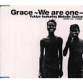 GRACE～WE ARE ONE～