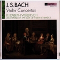 Ｊ．Ｓ．バッハ：ヴァイオリン協奏曲集