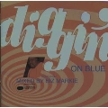 DIGGIN′ ON BLUE mixed by ビズ・マーキー