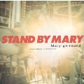 STAND BY MARY
