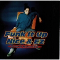 Funk It Up/Nice&EZ