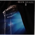 SIAM SHADE II