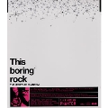 This boring rock