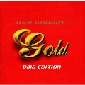 GOLD～R & B GROOVE(BMG EDITION)