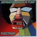 JAPANESE DISCO IS FUN