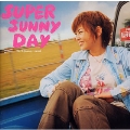 Super Sunny Day