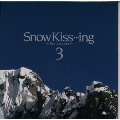 Snow Kiss…ing 3～二人で聴くスキー・ドライヴ・ミュージック