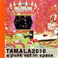 「TAMALA2010～a punk cat in space」テーマ ソング～oneday for maria