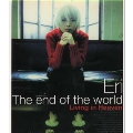 The end of the world/Living in Heaven
