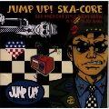 JUMP UP! スカ・コア～スカ・アメリカン・スタイル・ラジオ・ショー