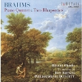 ブラームス:ピアノ五重奏曲&2つのラプソディー