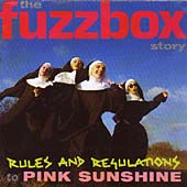 Rules And Regulations To Pink Sunshine: The Fuzzbox Story