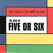 Acting On Impulse (The Best Of Five Or Six)