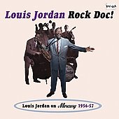 Rock Doc (Louis Jordan On Mercury 1956-1957)