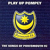 Play Up Pompey (The Songs Of Portsmouth FC)