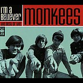 I'm A Believer : The Best Of The Monkees