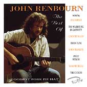 Best Of John Renbourn: Goodbye Pork Pie Hat, The