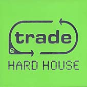 Trade - Hard House (Mixed By Ian M)
