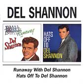 Runaway With Del Shannon/Hats Off To Del Shannon