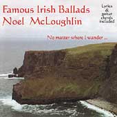 Famous Irish Ballads: No Matter Where I Wander...