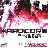 Hardcore - The Second Coming (32 Exclusive Cuts Mixed By DJ Scott Brown & DJ Neophyte) [PA]