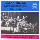 The Glenn Miller Army Air Force Band 1943-1944