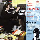 Joe Meek: Work In Progress - The Triumph Sessions