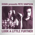 Look A Little Further/Domu presents Pete Simpson