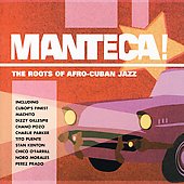 Manteca (The Roots Of Afro-Cuban Jazz)