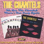 We Are The Chantels/There's Our Song Again