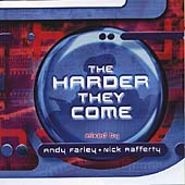 Harder They Come, The (Mixed By Andy Farley & Nick Rafferty)