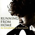 Running From Home: Introduction To Bert Jansch