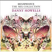 Renaissance - The Mix Collection (Mixed By Danny Howells)