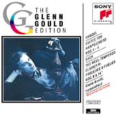 Glenn Gould Edition - Handel: Harpsichord Suites;  Bach