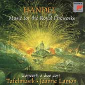 Handel: Music for the Royal Fireworks. Concerti a due cori