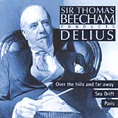 Delius: Over the hills and far away; Paris; Sea Drift