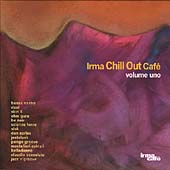 Irma Chill Out Cafe Vol 1