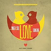 When You Love Someone: Songs Of Love & Friendship