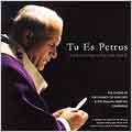 Tu es Petrus - A Tribute in Song to Pope John Paul II