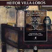 Villa-Lobos: Complete Works For Violin And Piano