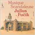 Fucik: Musique Scandaleuse / Mullerova, Jindra, et al