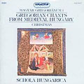 Gregorian Chants from Hungary Vol 1 / Schola Hungarica