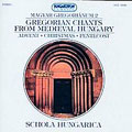 Gregorian Chants from Hungary Vol 2 / Schola Hungarica