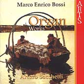 Bossi: Organ Works / Arturo Sacchetti